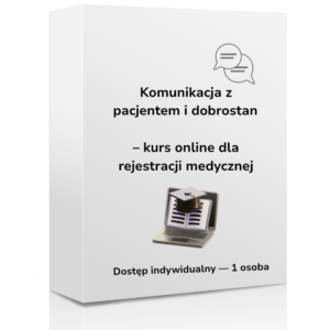 Komunikacja z pacjentem i dobrostan – kurs online dla rejestracji medycznej